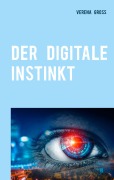 Cover-Bild zum Titel 'Der digitale Instinkt' von 'Verena Gross'