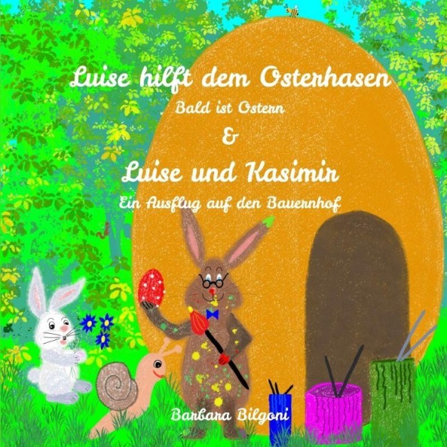Luise hilft dem Osterhasen & Luise und Kasimir - Barbara Bilgoni