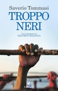 Troppo neri - Saverio Tommasi