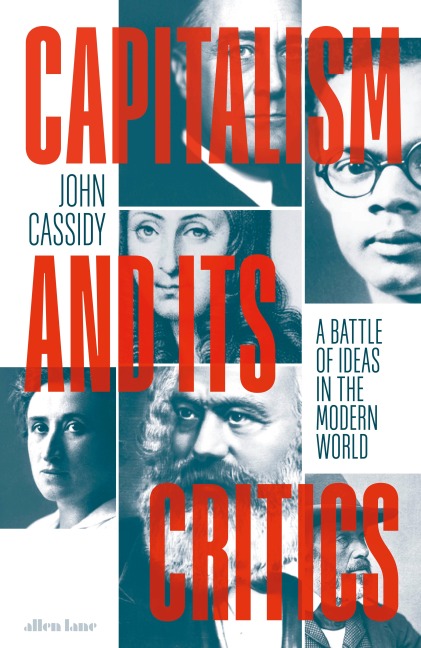 Capitalism and Its Critics - John Cassidy