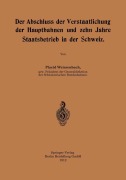 Cover-Bild zum Titel 'Der Abschluss der Verstaatlichung der Hauptbahnen und zehn Jahre Staatsbetrieb in der Schweiz' von 'Placid Weissenbach'