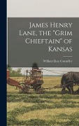 Cover-Bild zum Titel 'James Henry Lane, the "Grim Chieftain" of Kansas' von 'William Elsey Connelley'