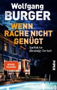 Cover-Bild zum Titel 'Wenn Rache nicht genügt' von 'Wolfgang Burger'