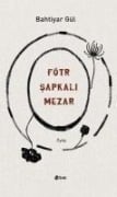 Fötr Sapkali Mezar - Bahtiyar Gül