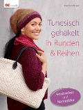Cover-Bild zum Titel 'Tunesisch gehäkelt in Runden & Reihen' von 'Gudrun Rossa'