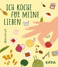 Ich koche für meine Lieben - Silvia Richelli