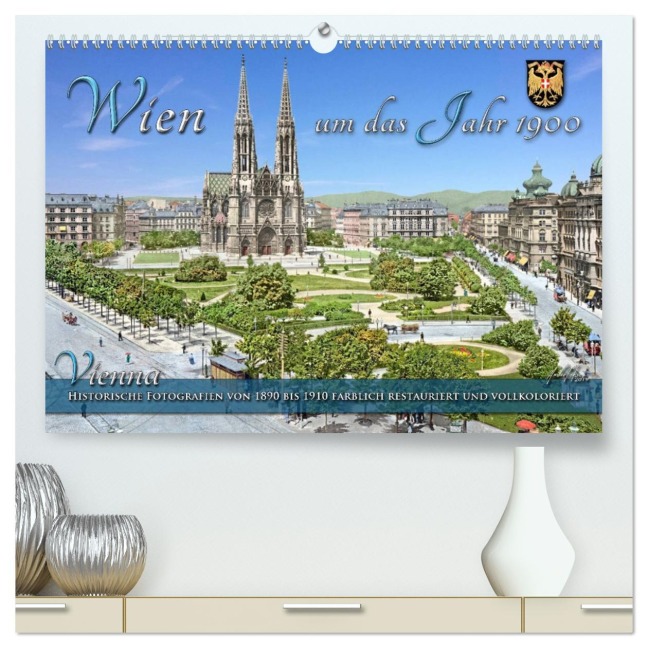 Wien um das Jahr 1900 - Fotos neu restauriert und koloriert (hochwertiger Premium Wandkalender 2026 DIN A2 quer), Kunstdruck in Hochglanz - André Tetsch