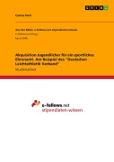 Cover-Bild zum Titel 'Akquisition Jugendlicher für ein sportliches Ehrenamt. Am Beispiel des "Deutschen Leichtathletik Verband"' von 'Carina Post'