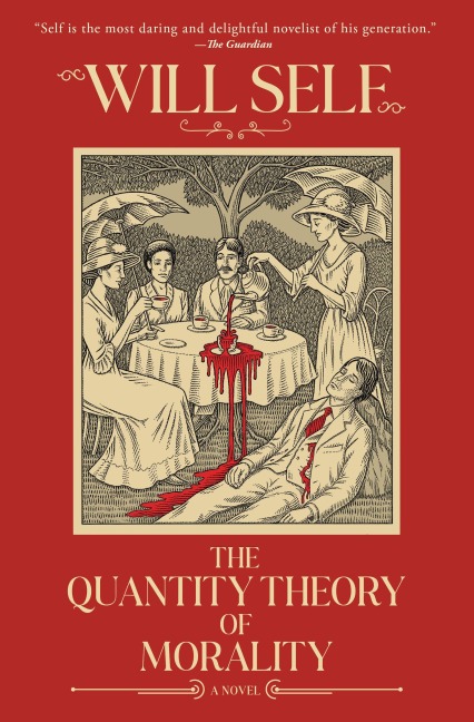 The Quantity Theory of Morality - Will Self