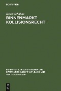 Cover-Bild zum Titel 'Binnenmarktkollisionsrecht' von 'Katrin Schilling'