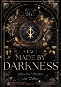 A Pact Made by Darkness - Liebe im Schatten der Welten - Anna Weydt
