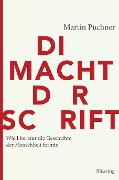 Cover-Bild zum Titel 'Die Macht der Schrift' von 'Martin Puchner'