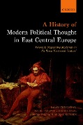 Cover-Bild zum Titel 'A History of Modern Political Thought in East Central Europe' von 'Maciej Janowski, Balázs Trencsényi, Maria Falina, Monika Baar, Michal Kopecek'