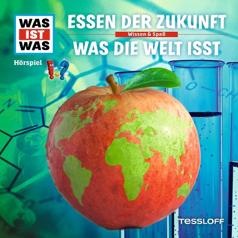 WAS IST WAS Hörspiel. Essen der Zukunft / Was die Welt isst - Manfred Baur, Sebastian Haßler, Günther Illi