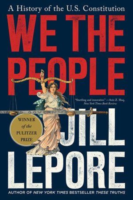 We the People - Jill Lepore