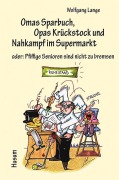 Cover-Bild zum Titel 'Omas Sparbuch, Opas Krückstock und Nahkampf im Supermarkt' von ''