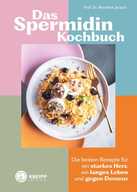 Das Spermidin-Kochbuch - Reinhart Jarisch