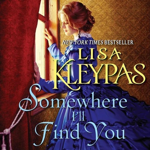 Somewhere I'll Find You Lib/E - Lisa Kleypas