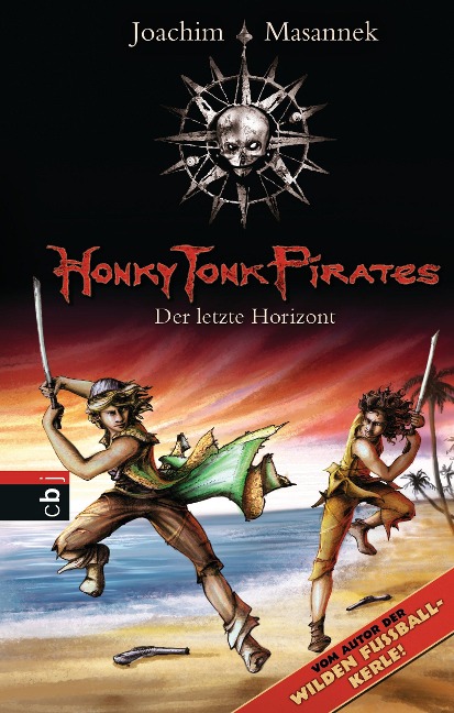 Honky Tonk Pirates 06. Der letzte Horizont - Joachim Masannek