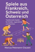 Cover-Bild zum Titel 'Spiele aus Frankreich, Schweiz und Österreich' von 'Marcus PC Petersen - Clausen'