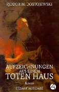 Cover-Bild zum Titel 'Aufzeichnungen aus einem toten Haus. Gesamtausgabe' von 'Fjodor M. Dostojewski'