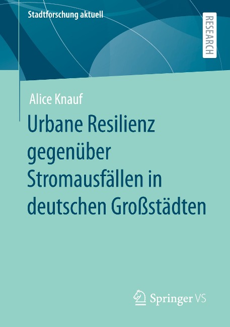 Urbane Resilienz gegenüber Stromausfällen in deutschen Großstädten - Alice Knauf