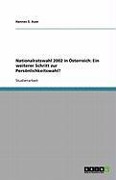 Cover-Bild zum Titel 'Nationalratswahl 2002 in Österreich: Ein weiterer Schritt zur Persönlichkeitswahl?' von 'Hannes S. Auer'