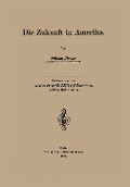 Die Zukunft in Amerika - Johann Plenge