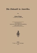 Cover-Bild zum Titel 'Die Zukunft in Amerika' von 'Johann Plenge'