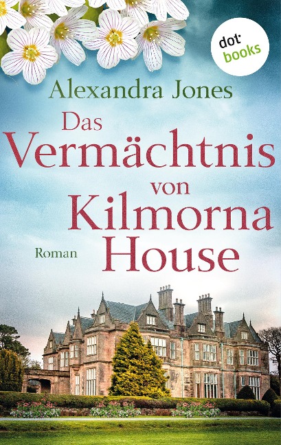 Das Vermächtnis von Kilmorna House - Alexandra Jones