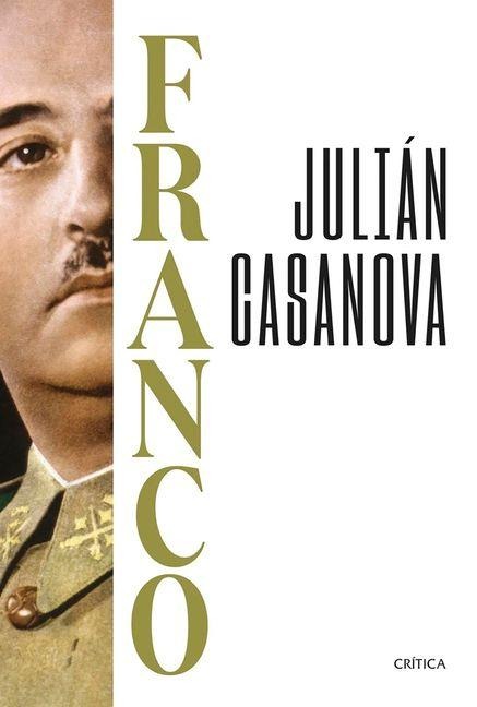 Franco (Biografía / A Biography) - Julián Casanova