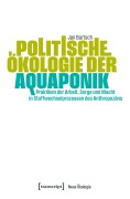 Cover-Bild zum Titel 'Politische Ökologie der Aquaponik' von 'Jan Bartsch'