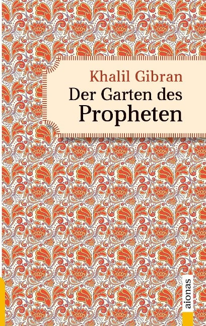 Der Garten des Propheten. Khalil Gibran. Illustrierte Ausgabe - Khalil Gibran