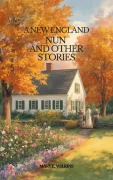 Cover-Bild zum Titel 'A New England Nun and Other Stories' von 'Mary E. Wilkins'