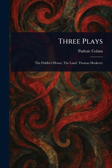 Three Plays - Padraic Colum