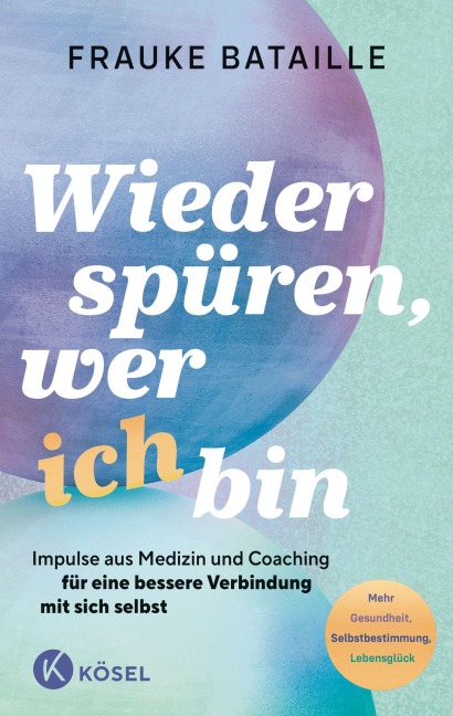Wieder spüren, wer ich bin - Frauke Bataille