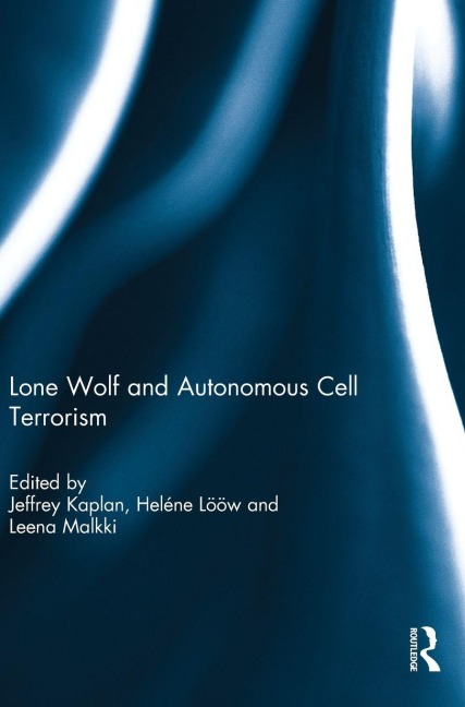 Lone Wolf and Autonomous Cell Terrorism - 