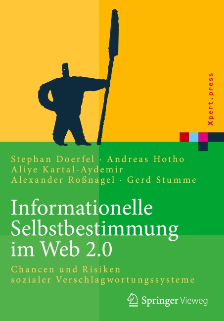 Informationelle Selbstbestimmung im Web 2.0 - Stephan Doerfel, Aliye Kartal-Aydemir, Gerd Stumme, Alexander Roßnagel, Andreas Hotho