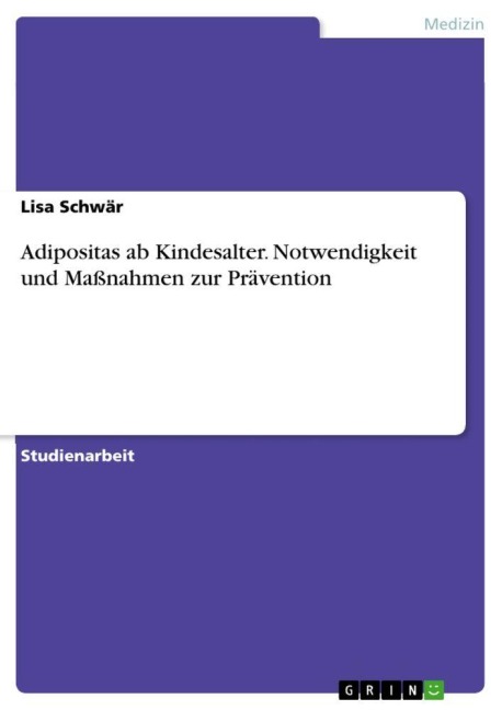 Adipositas ab Kindesalter. Notwendigkeit und Maßnahmen zur Prävention - Lisa Schwär