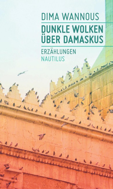 Dunkle Wolken über Damaskus - Dima Wannous