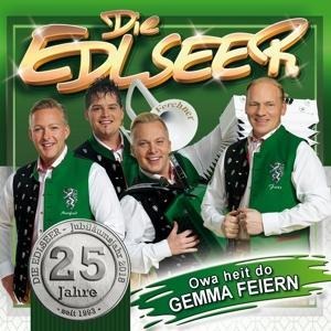 25 Jahre-Owa heit do gemma f - Die Edlseer