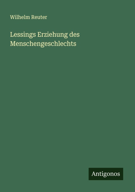 Lessings Erziehung des Menschengeschlechts - Wilhelm Reuter