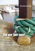 Cover-Bild zum Titel 'Und wer liebt mich?' von 'Brunhilde Graebner'