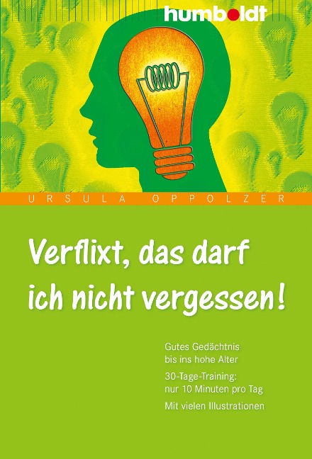 Verflixt, das darf ich nicht vergessen! - Ursula Oppolzer