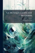Cover-Bild zum Titel 'La Musique Française Moderne' von 'Georges Servières'