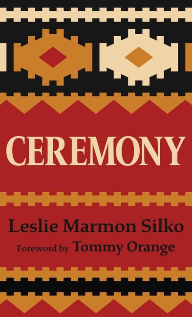 Ceremony - Leslie Marmon Silko, Tommy Orange