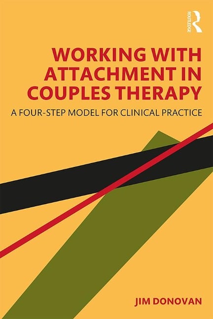 Working with Attachment in Couples Therapy - Jim Donovan