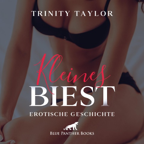 Kleines Biest / Erotik Audio Story / Erotisches Hörbuch - Trinity Taylor