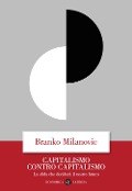 Cover-Bild zum Titel 'Capitalismo contro capitalismo. La sfida che deciderà il nostro futuro' von 'Branko Milanovic'