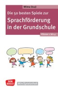 Cover-Bild zum Titel 'Die 50 besten Spiele zur Sprachförderung in der Grundschule. Klasse 1 bis 4' von 'Wilma Osuji'